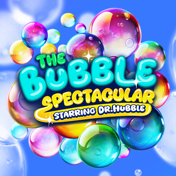 The Bubble Spectacular